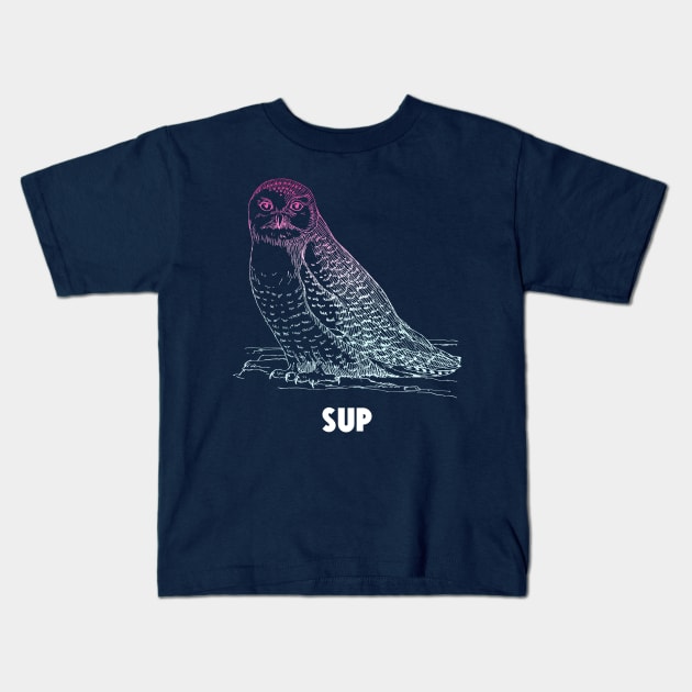 Sup Owl Kids T-Shirt by StupidHead